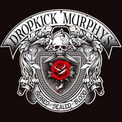 Dropkick Murphys : Signed and Sealed in Blood